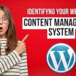 Identifying Your Website's Content Management System"